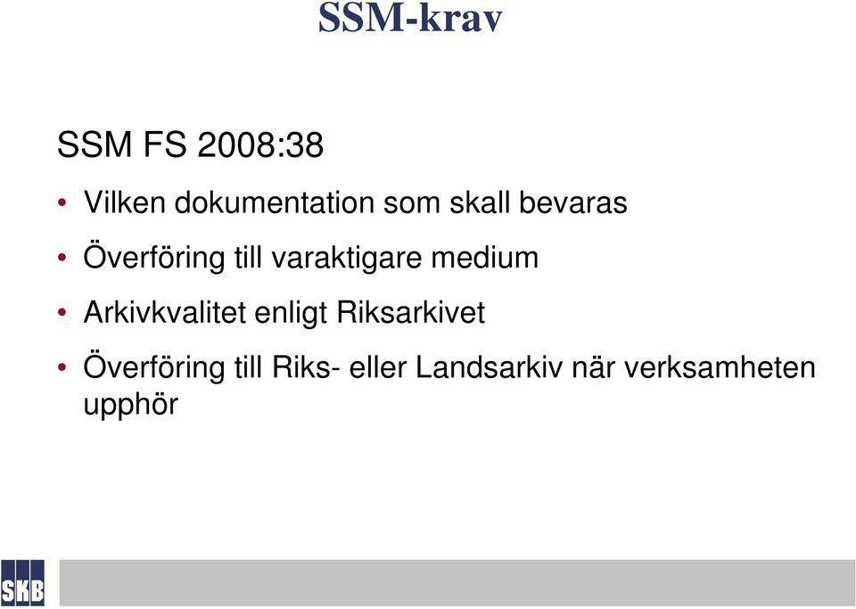 Arkivkvalitet enligt Riksarkivet Överföring till