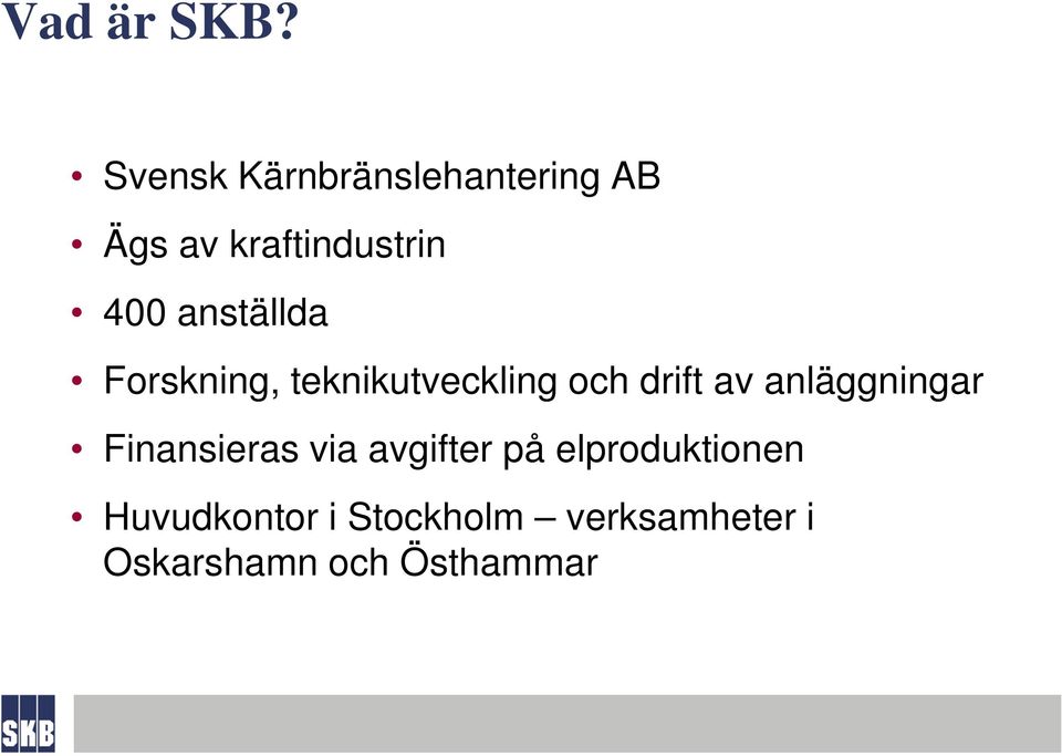 anställda Forskning, teknikutveckling och drift av