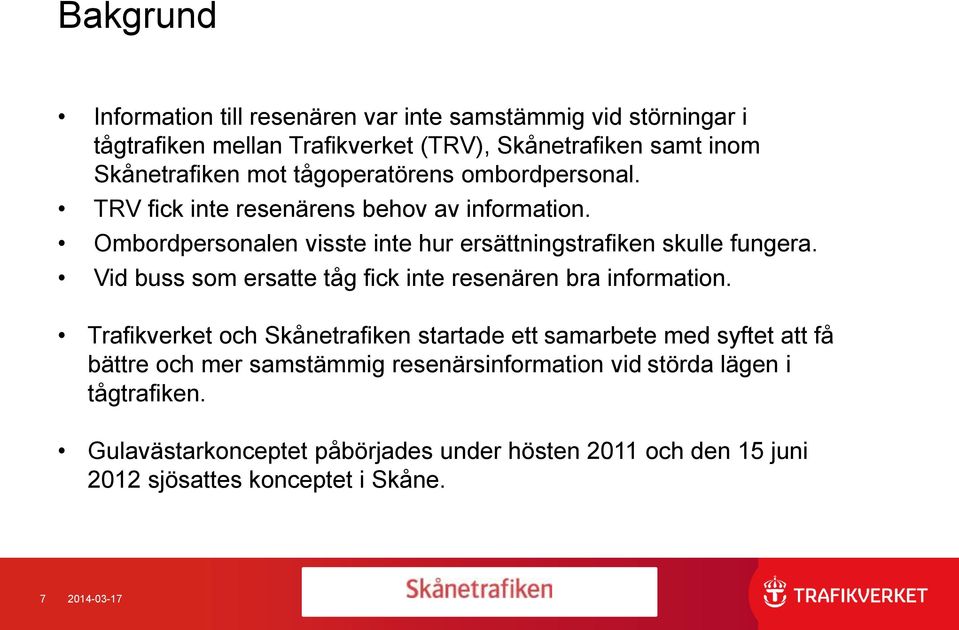 Vid buss som ersatte tåg fick inte resenären bra information.