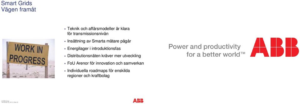 introduktionsfas Distributionsnäten kräver mer utveckling FoU Arenor för