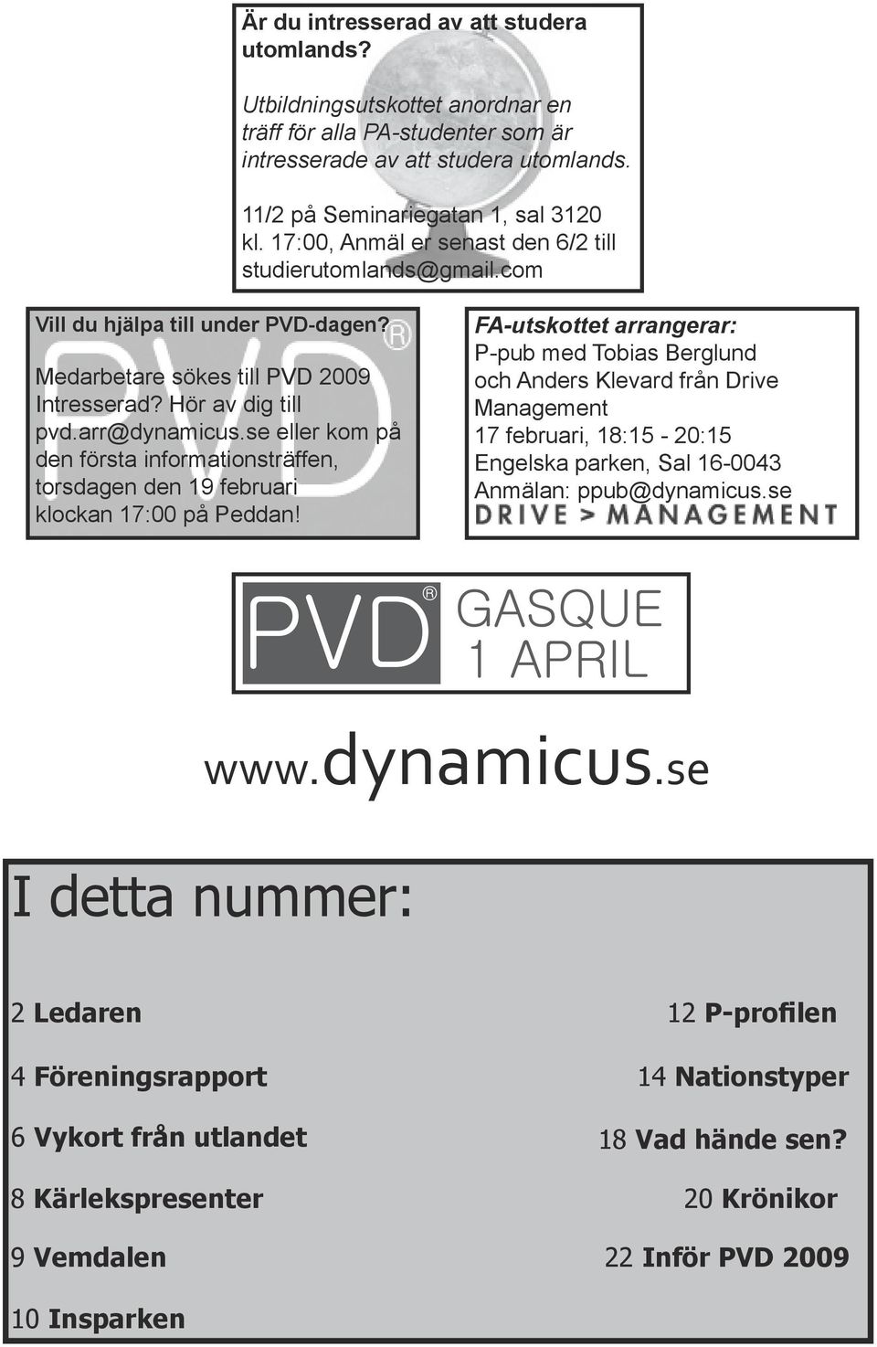 se eller kom på den första informationsträffen, torsdagen den 19 februari klockan 17:00 på Peddan!