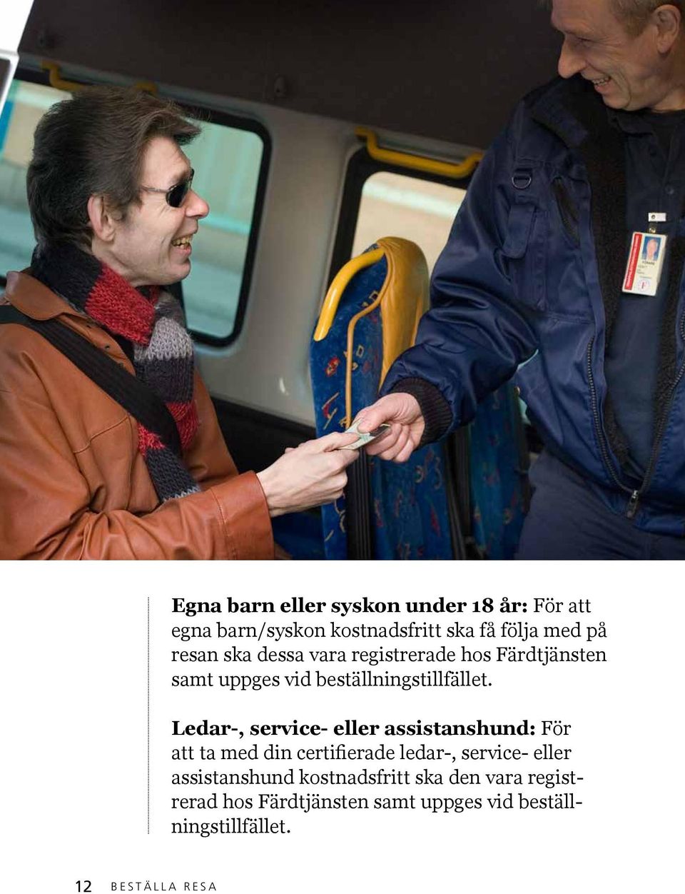 Ledar-, service- eller assistanshund: För att ta med din certifierade ledar-, service- eller