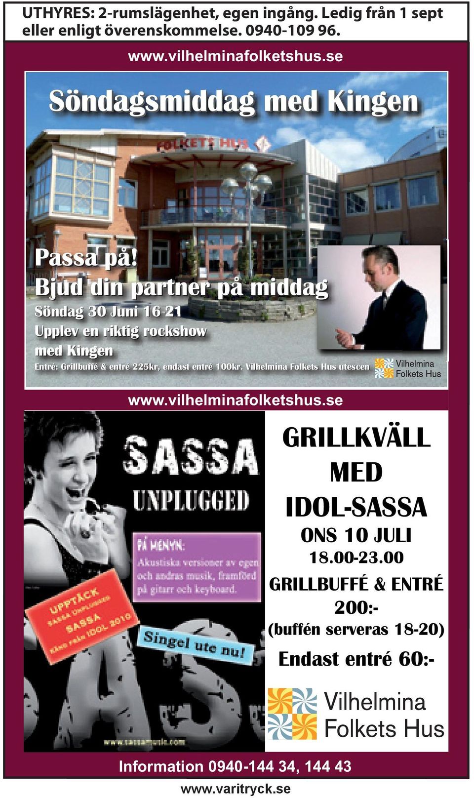 p Bjud j d din partner p på middag g Söndag d 30 3 Juni i 16-2 -21 1 Upplev U plev en riktig k ig rockshow k o med Kingen g n Entré: r é Grillbuffé