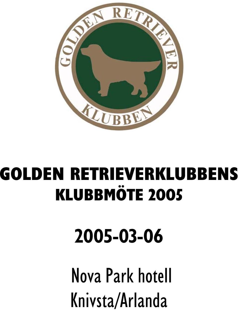 KLUBBMÖTE 2005