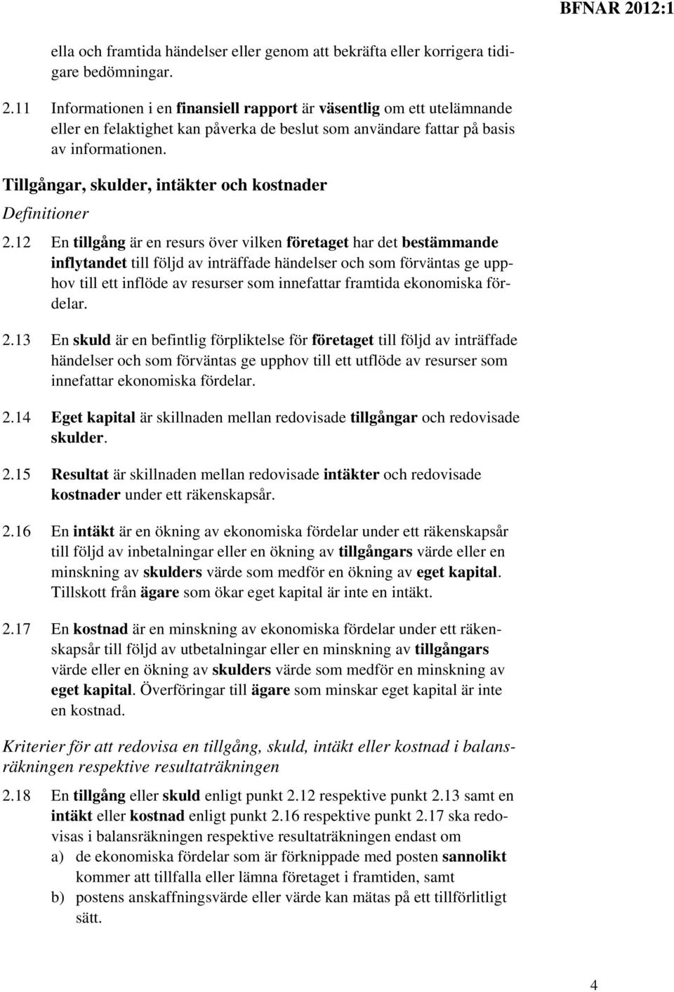 Tillgångar, skulder, intäkter och kostnader Definitioner 2.