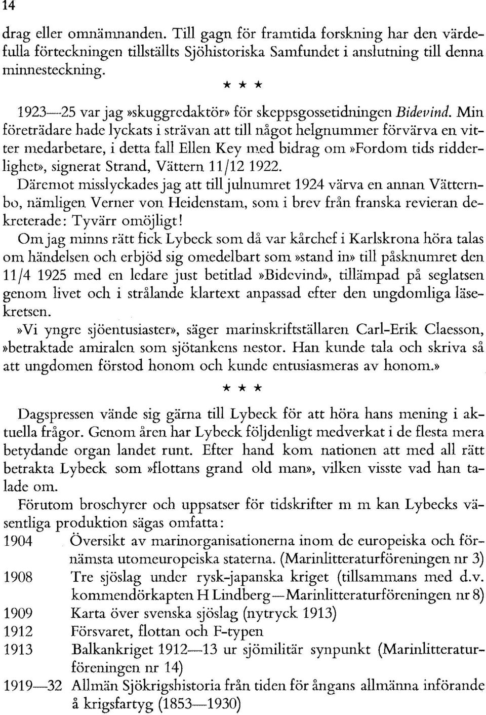 ed bidrag om»fordom tids ridderlighet», signerat Strand, Vättern 11/12 1922.