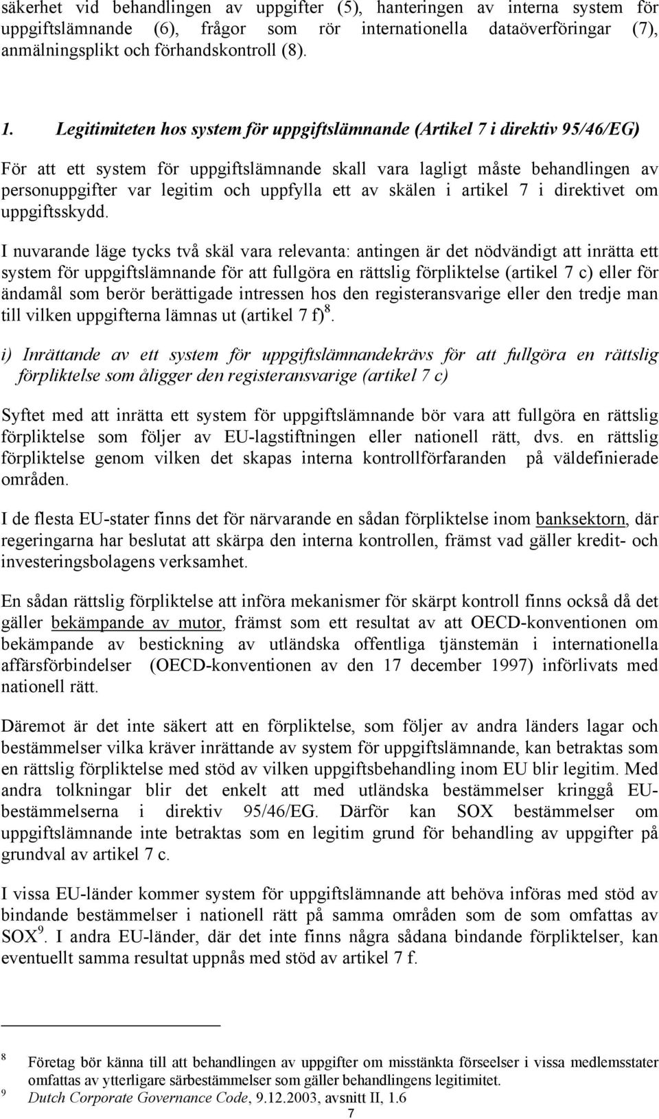 ett av skälen i artikel 7 i direktivet om uppgiftsskydd.