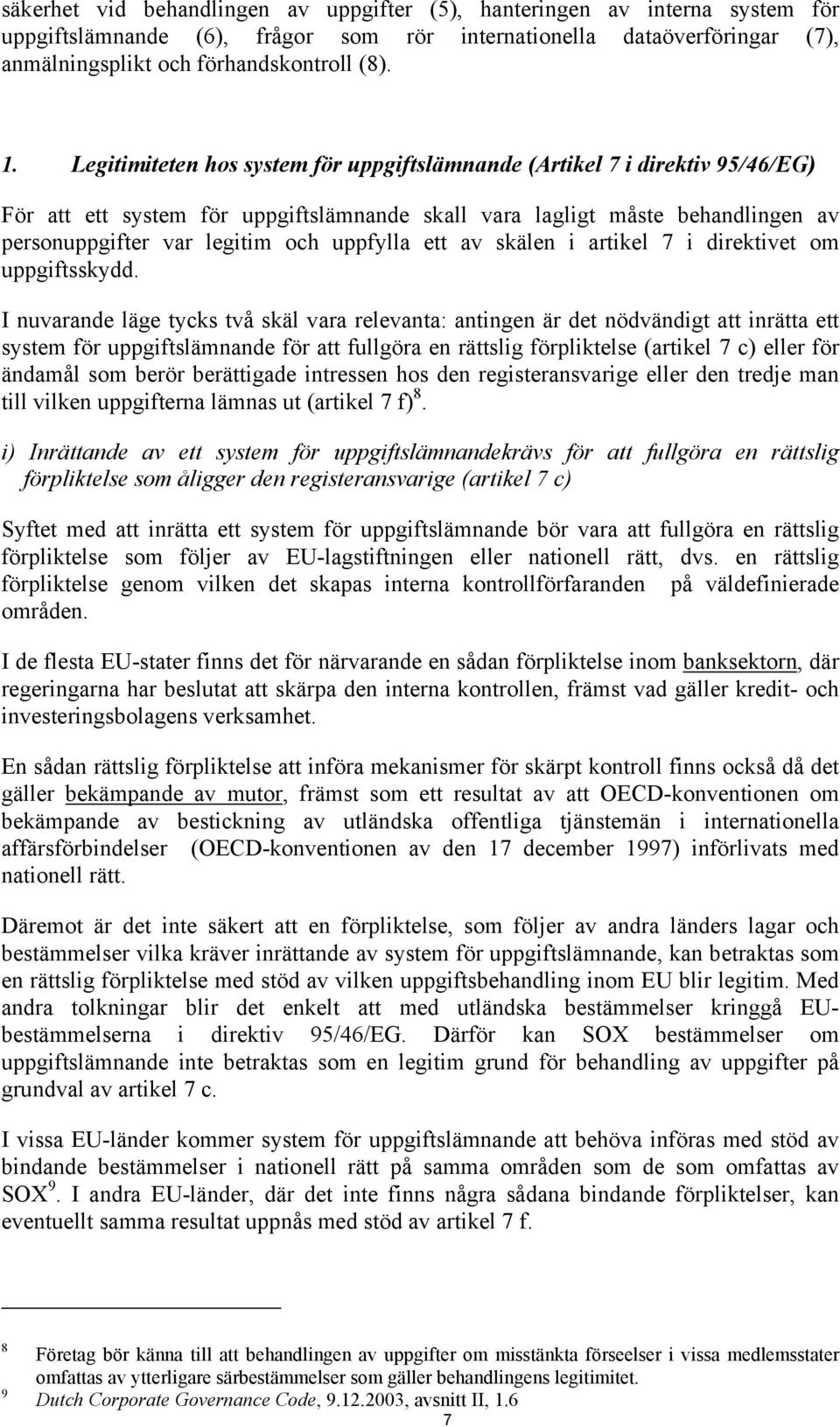 ett av skälen i artikel 7 i direktivet om uppgiftsskydd.