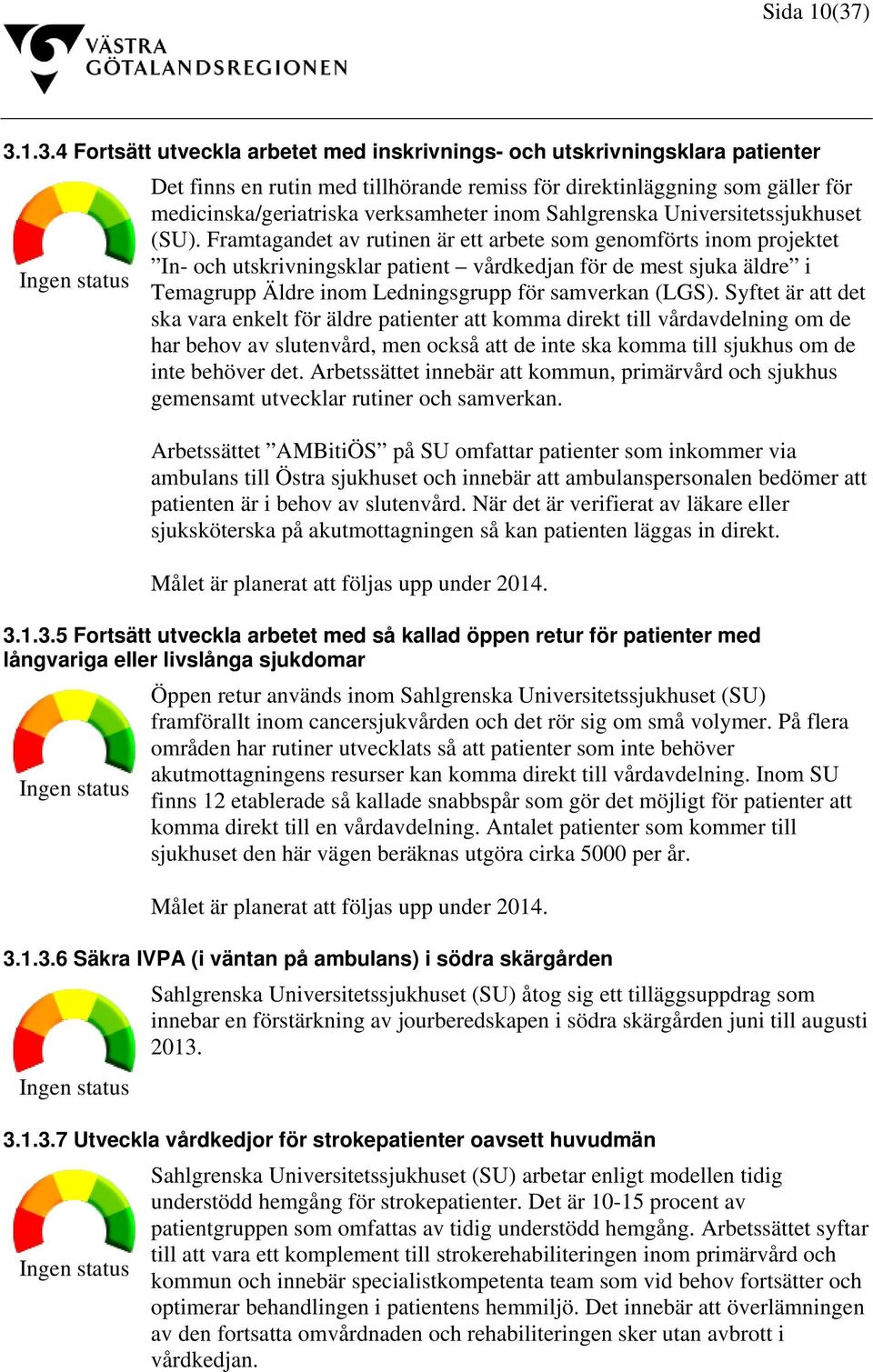 verksamheter inom Sahlgrenska Universitetssjukhuset (SU).