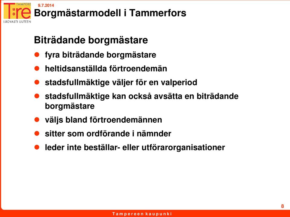 stadsfullmäktige kan också avsätta en biträdande borgmästare väljs bland