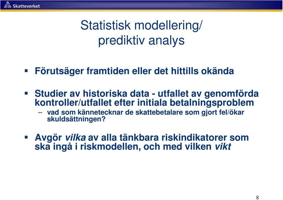 betalningsproblem vad som kännetecknar de skattebetalare som gjort fel/ökar