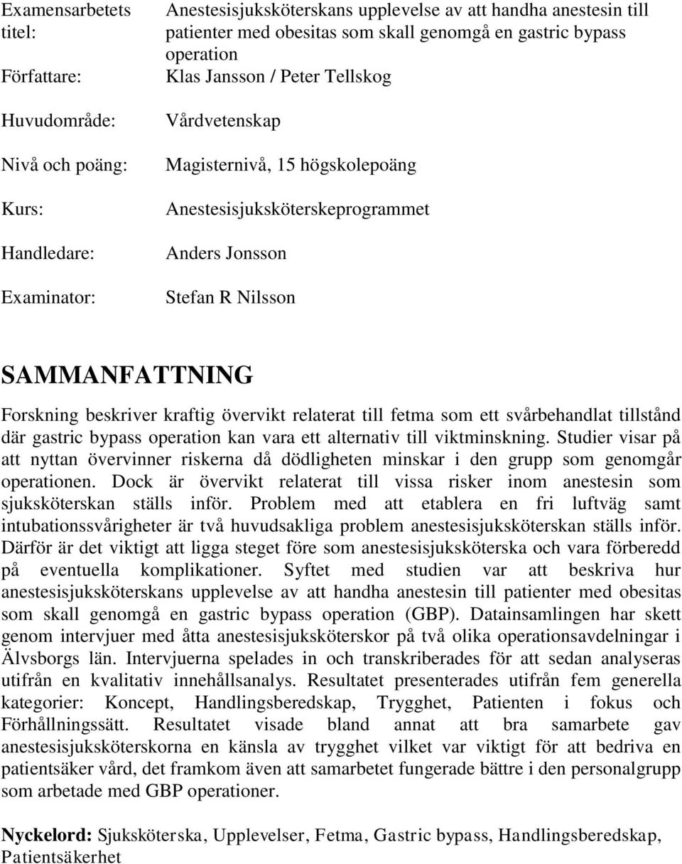 beskriver kraftig övervikt relaterat till fetma som ett svårbehandlat tillstånd där gastric bypass operation kan vara ett alternativ till viktminskning.