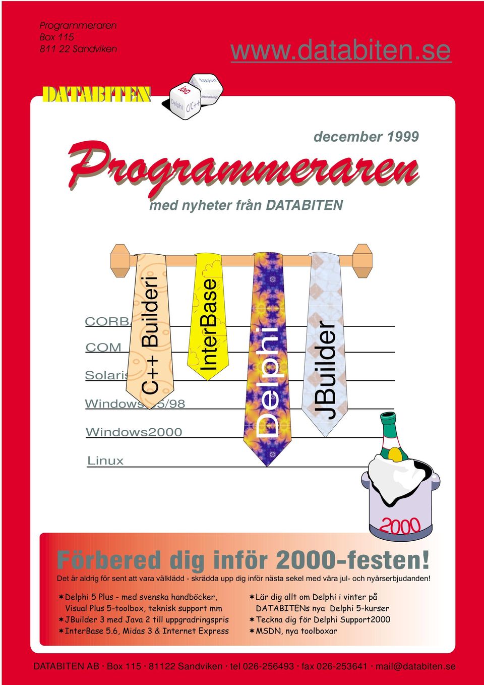 dig inför 2000-festen! Det är aldrig för sent att vara välklädd - skrädda upp dig inför nästa sekel med våra jul- och nyårserbjudanden!