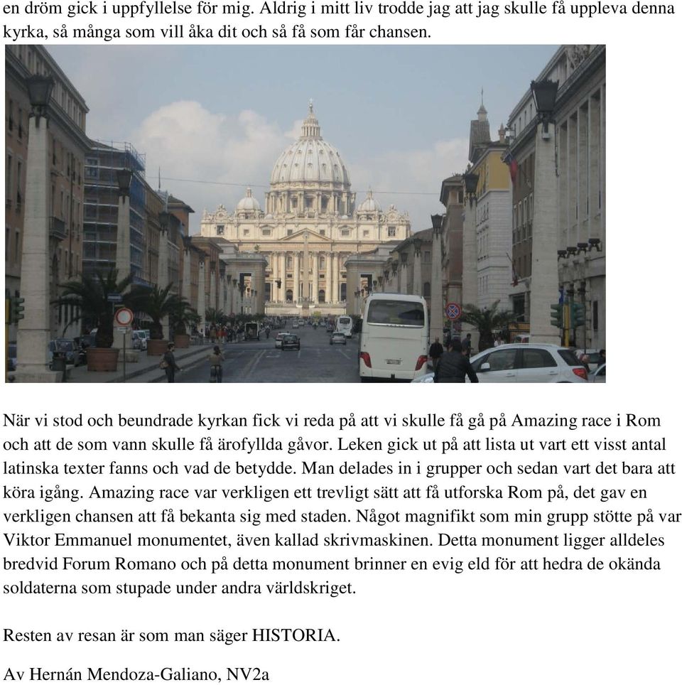 Leken gick ut på att lista ut vart ett visst antal latinska texter fanns och vad de betydde. Man delades in i grupper och sedan vart det bara att köra igång.