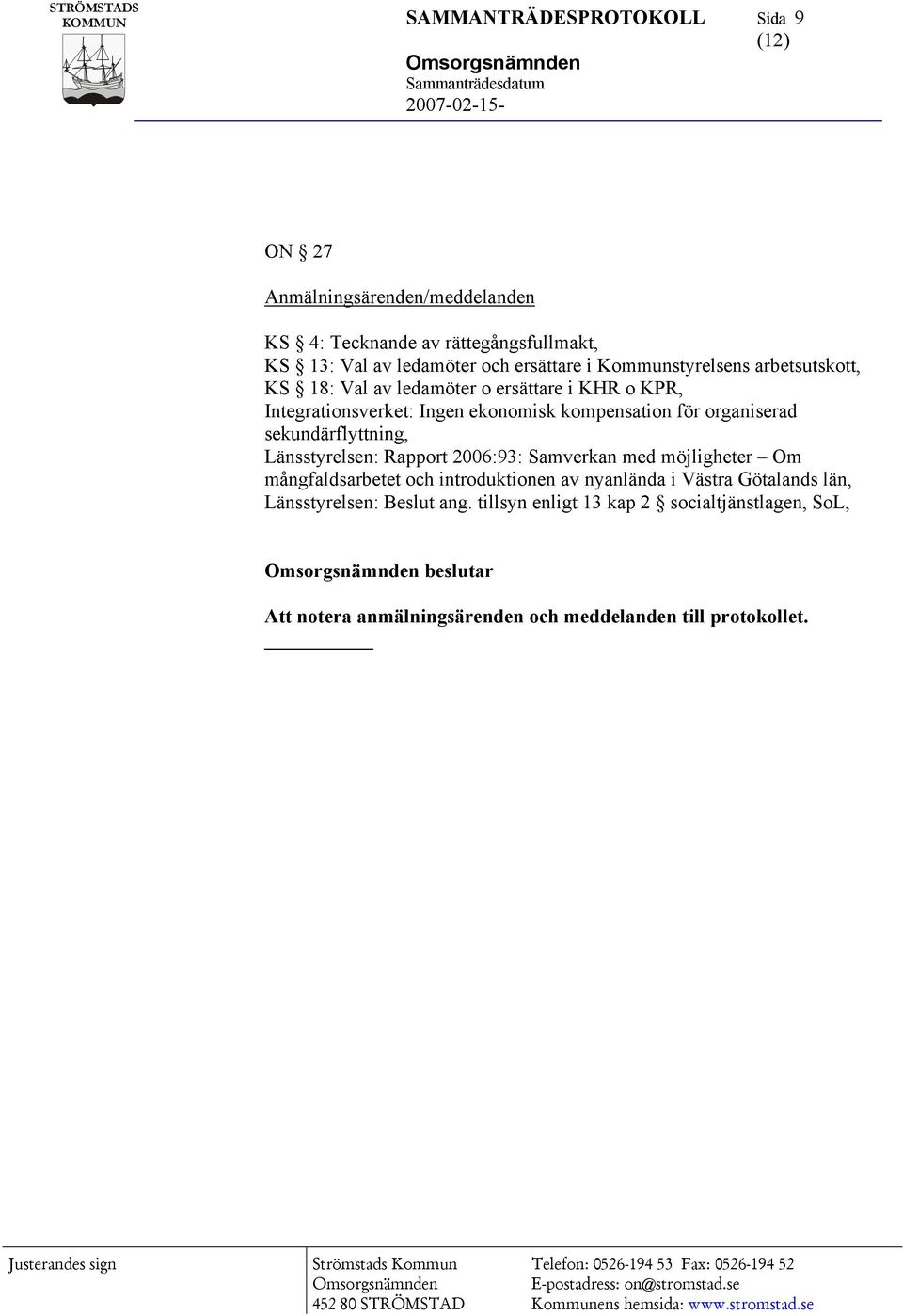 sekundärflyttning, Länsstyrelsen: Rapport 2006:93: Samverkan med möjligheter Om mångfaldsarbetet och introduktionen av nyanlända i Västra Götalands