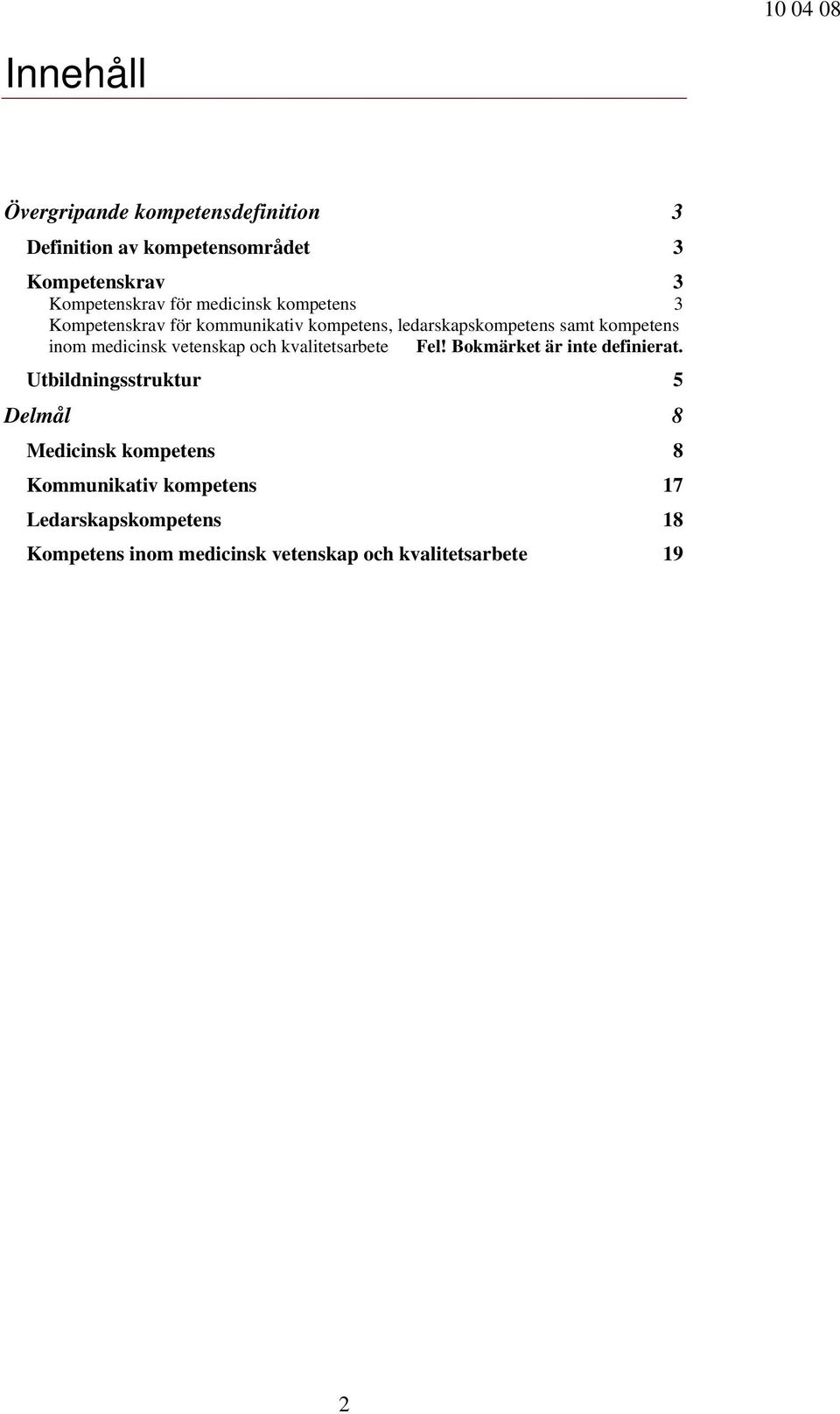 medicinsk vetenskap och kvalitetsarbete Fel! Bokmärket är inte definierat.