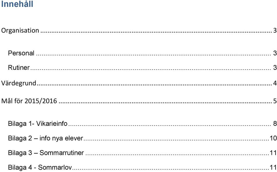 .. 5 Bilaga 1- Vikarieinfo.