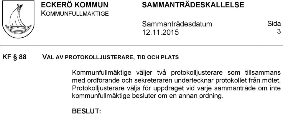 undertecknar protokollet från mötet.