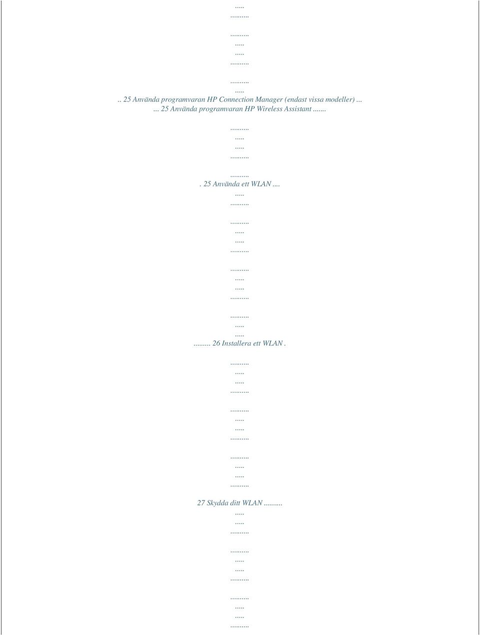..... 25 Använda programvaran HP Wireless Assistant.