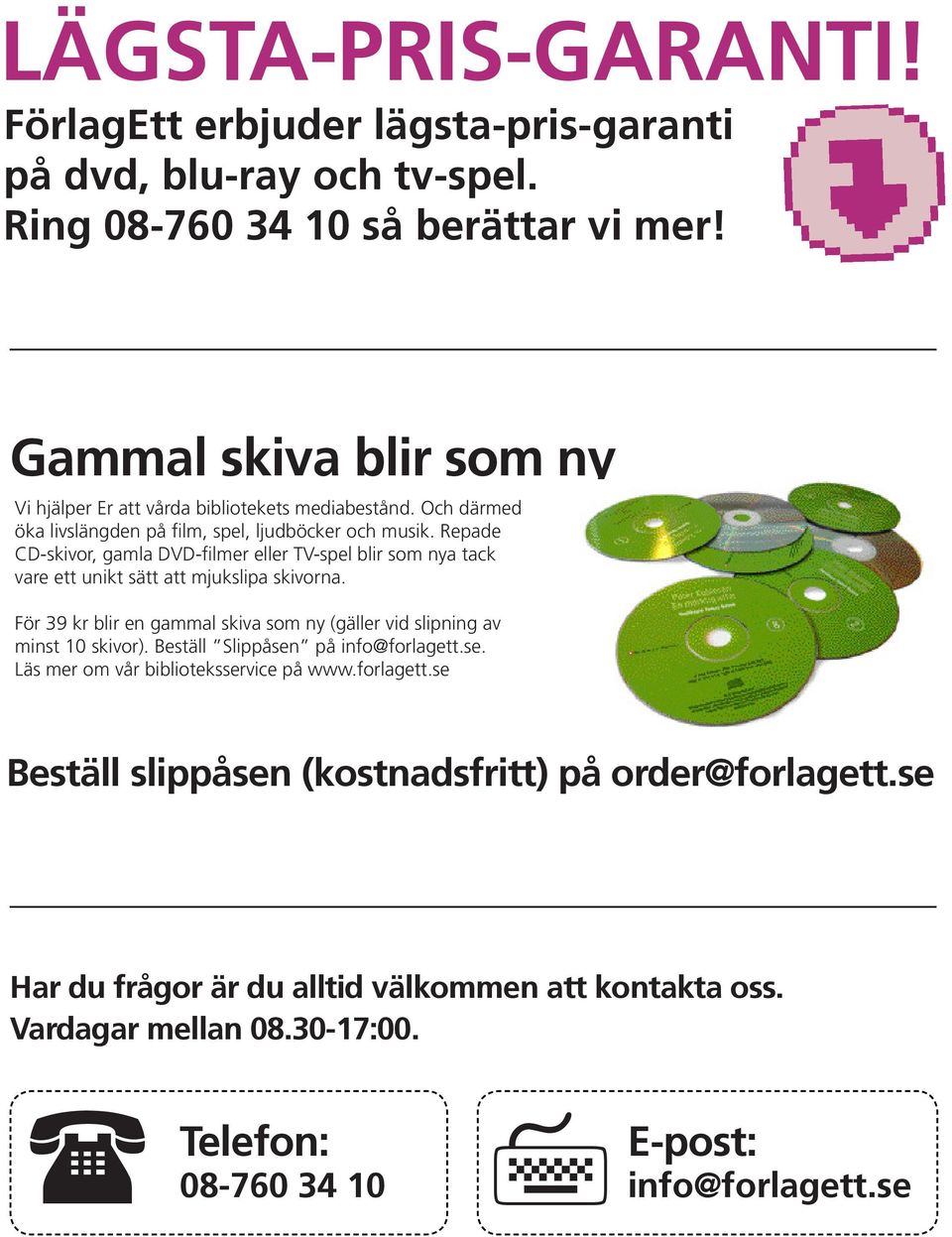 Repade CD-skivor, gamla DVD-filmer eller TV-spel blir som nya tack vare ett unikt sätt att mjukslipa skivorna.