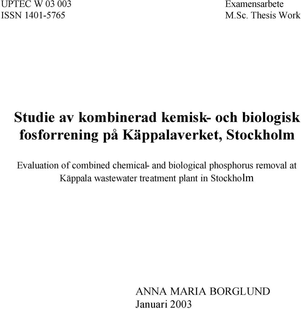 Käppalaverket, Stockholm Evaluation of combined chemical- and biological