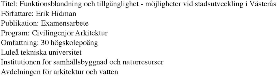 Civilingenjör Arkitektur Omfattning: 30 högskolepoäng Luleå tekniska