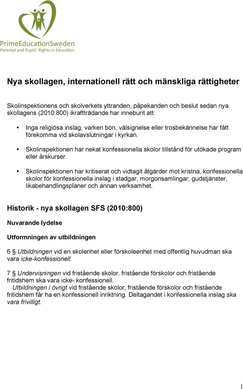 Skolinspektionen har nekat konfessionella skolor tillstånd för utökade program eller årskurser.