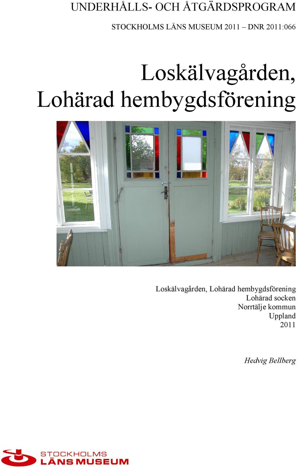 hembygdsförening Loskälvagården, Lohärad