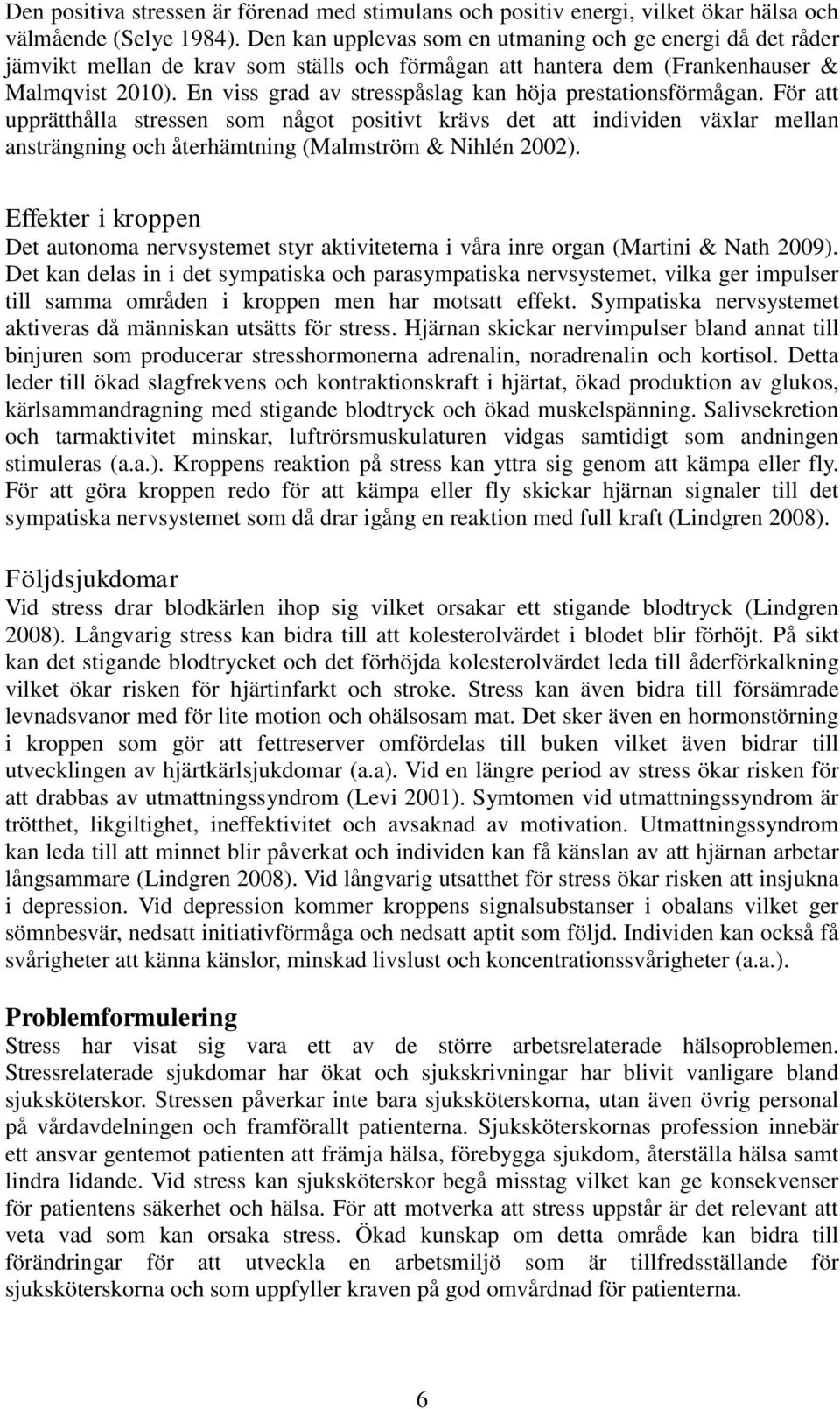 En viss grad av stresspåslag kan höja prestationsförmågan.