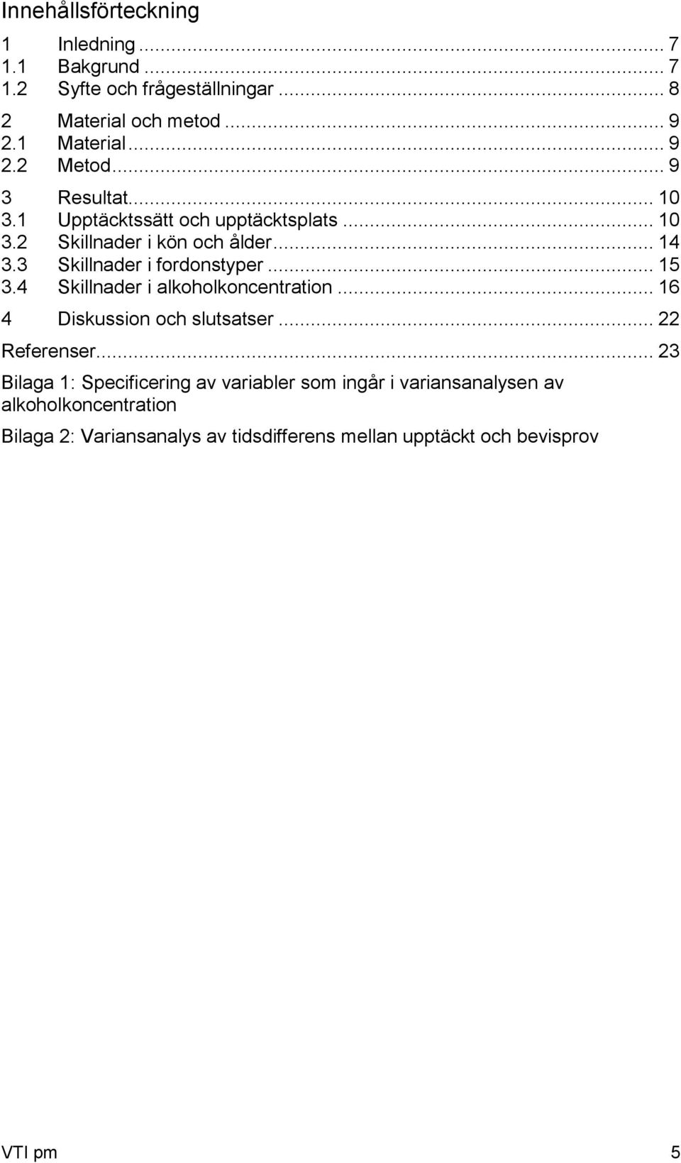 .. 15 3.4 Skillnader i alkoholkoncentration... 16 4 Diskussion och slutsatser... 22 Referenser.