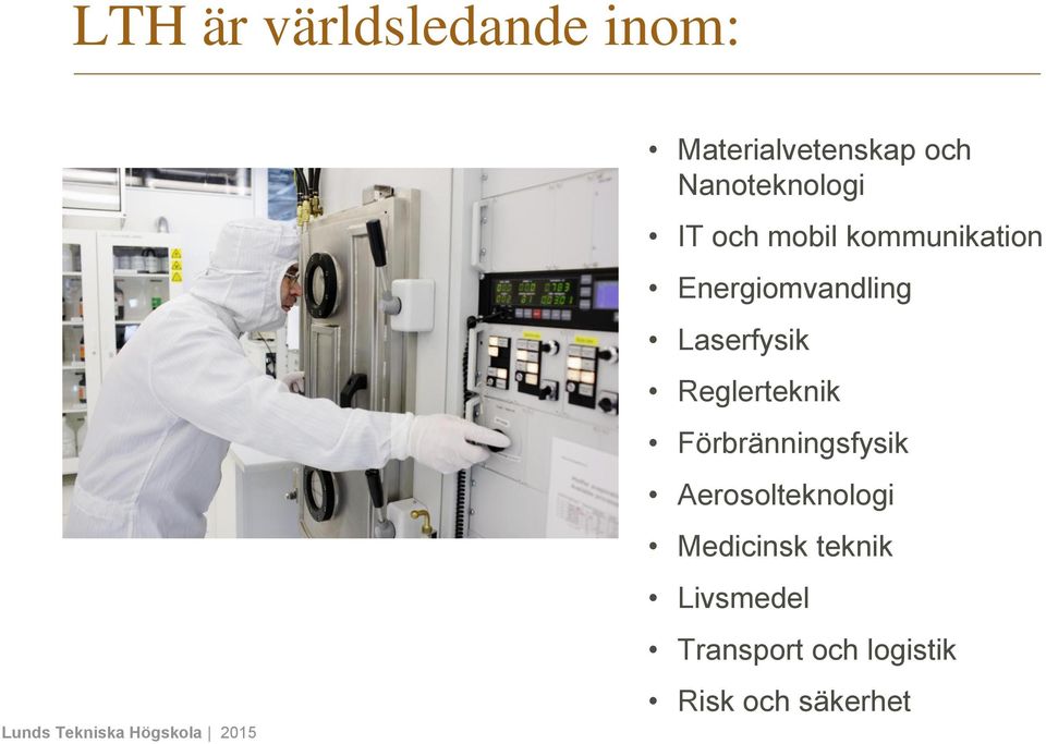 Laserfysik Reglerteknik Förbränningsfysik Aerosolteknologi