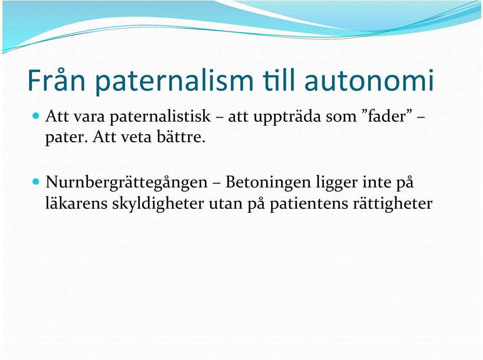 Att veta bättre.