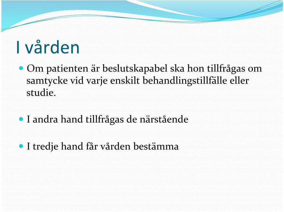 behandlingstillfälle eller studie.