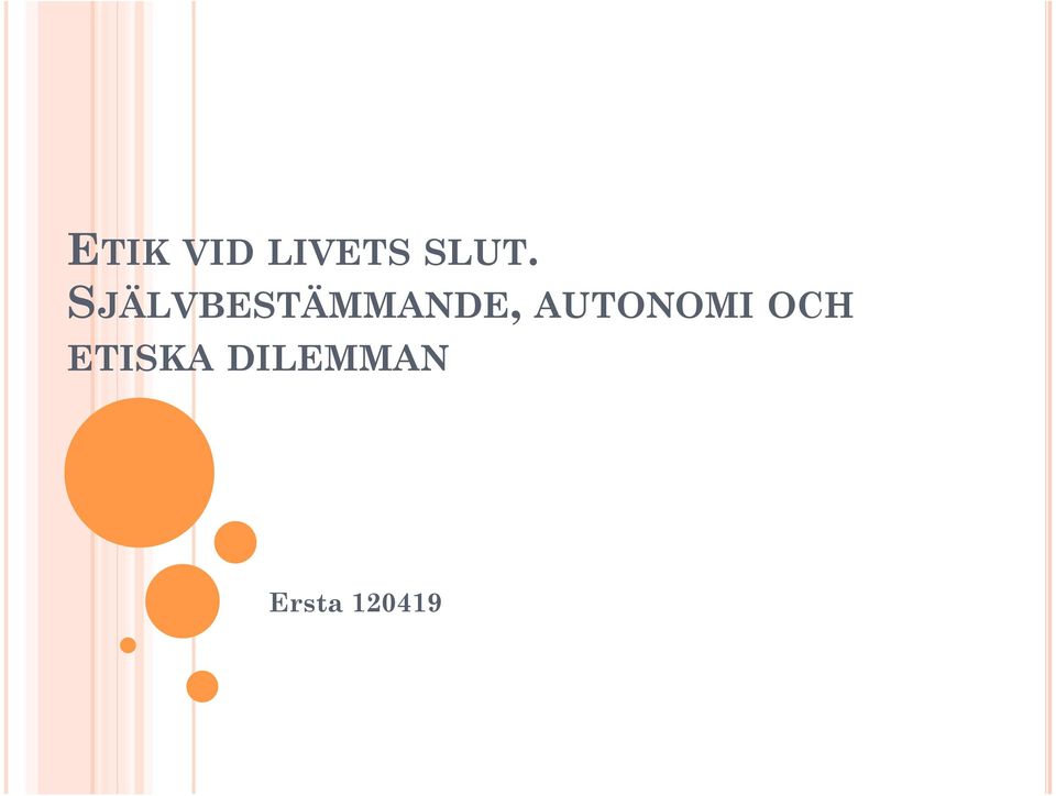 AUTONOMI OCH ETISKA