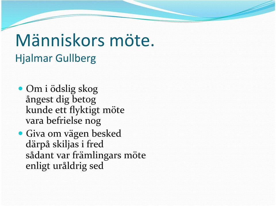 betog kunde ett flyktigt möte vara befrielse nog