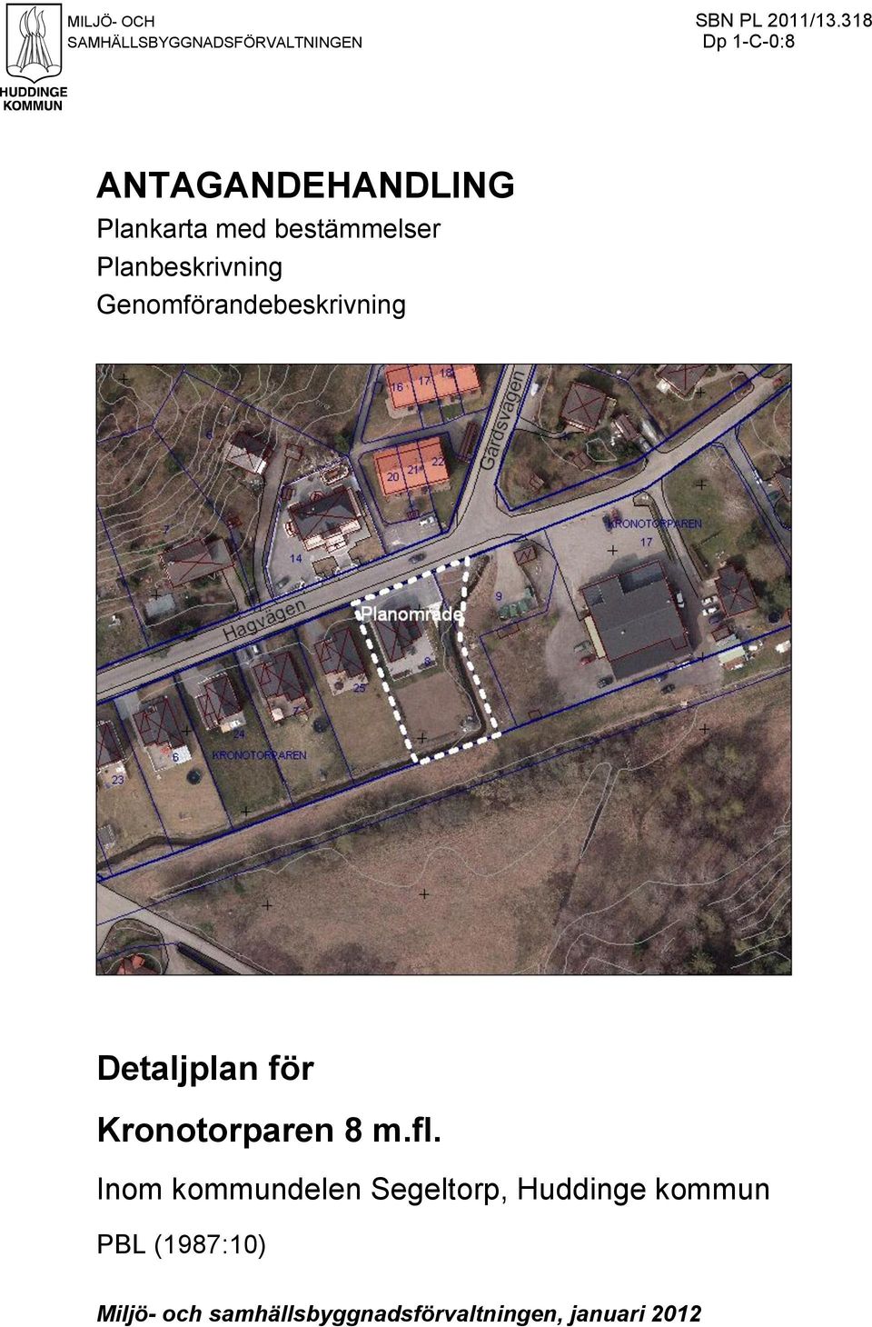 Genomförandebeskrivning Detaljplan för Kronotorparen 8 m.fl.