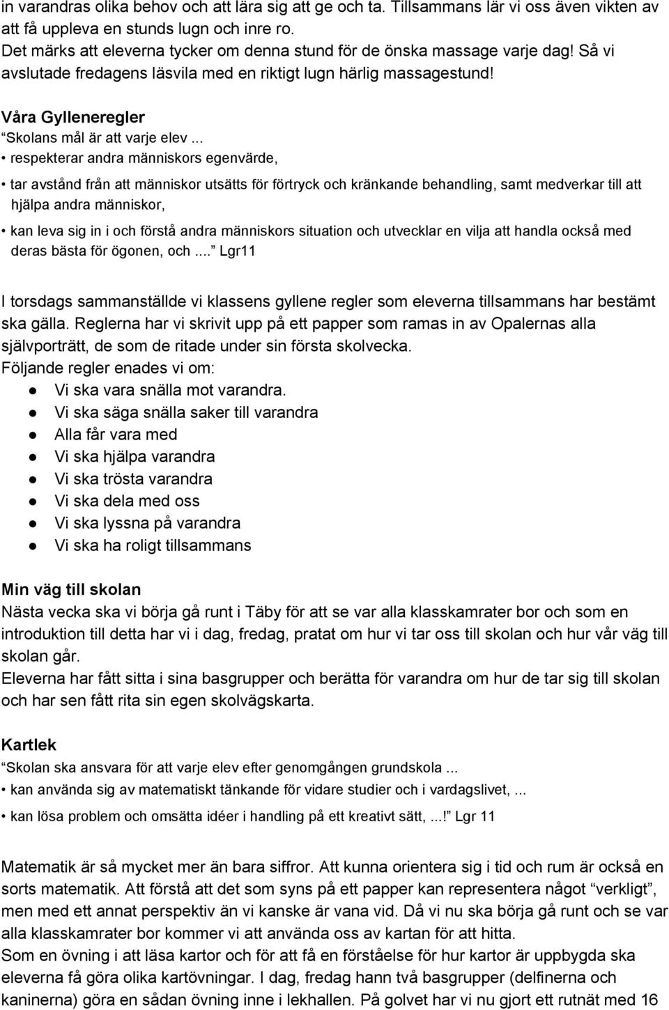 Våra Gylleneregler Skolans mål är att varje elev.