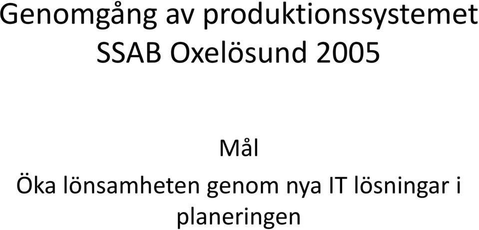 Oxelösund 2005 Mål Öka
