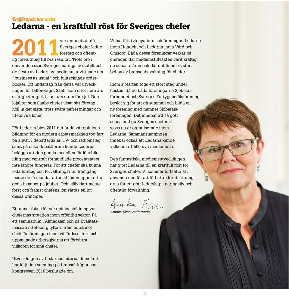 Ett undantag från detta var utvecklingen för bilföretaget Saab, som efter flera års svårigheter gick i konkurs strax före jul.