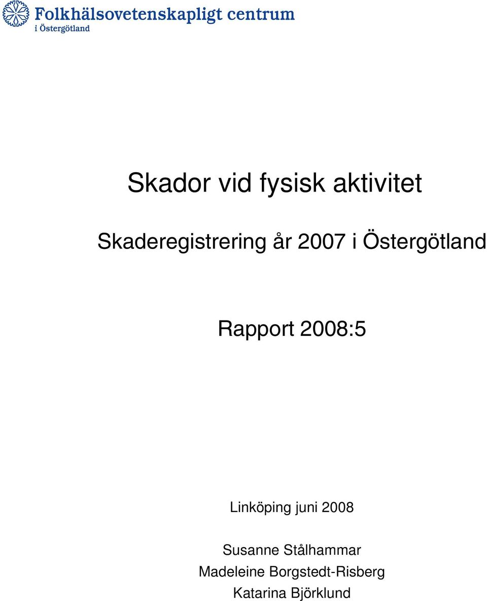 Rapport 2008:5 Linköping juni 2008 Susanne