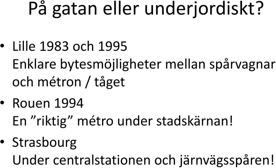 spårvagnar och métron / tåget Rouen 1994 En riktig