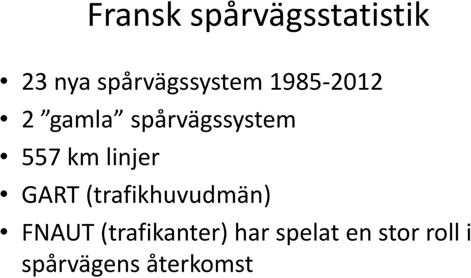 spårvägssystem 557 km linjer GART