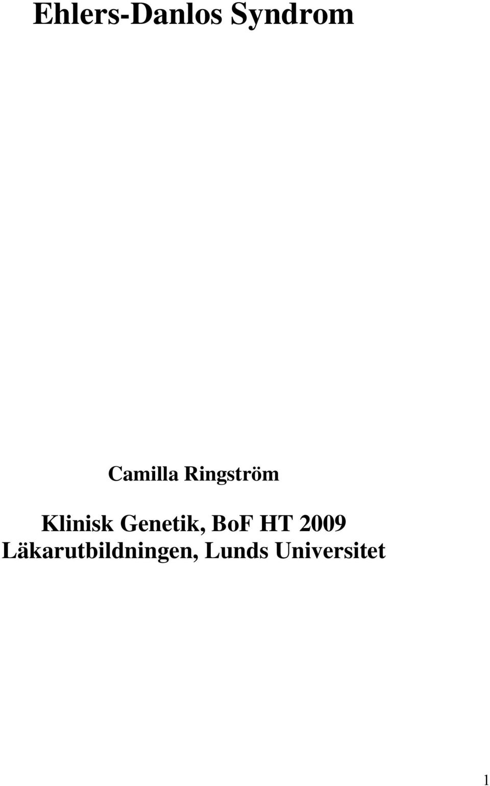 Genetik, BoF HT 2009