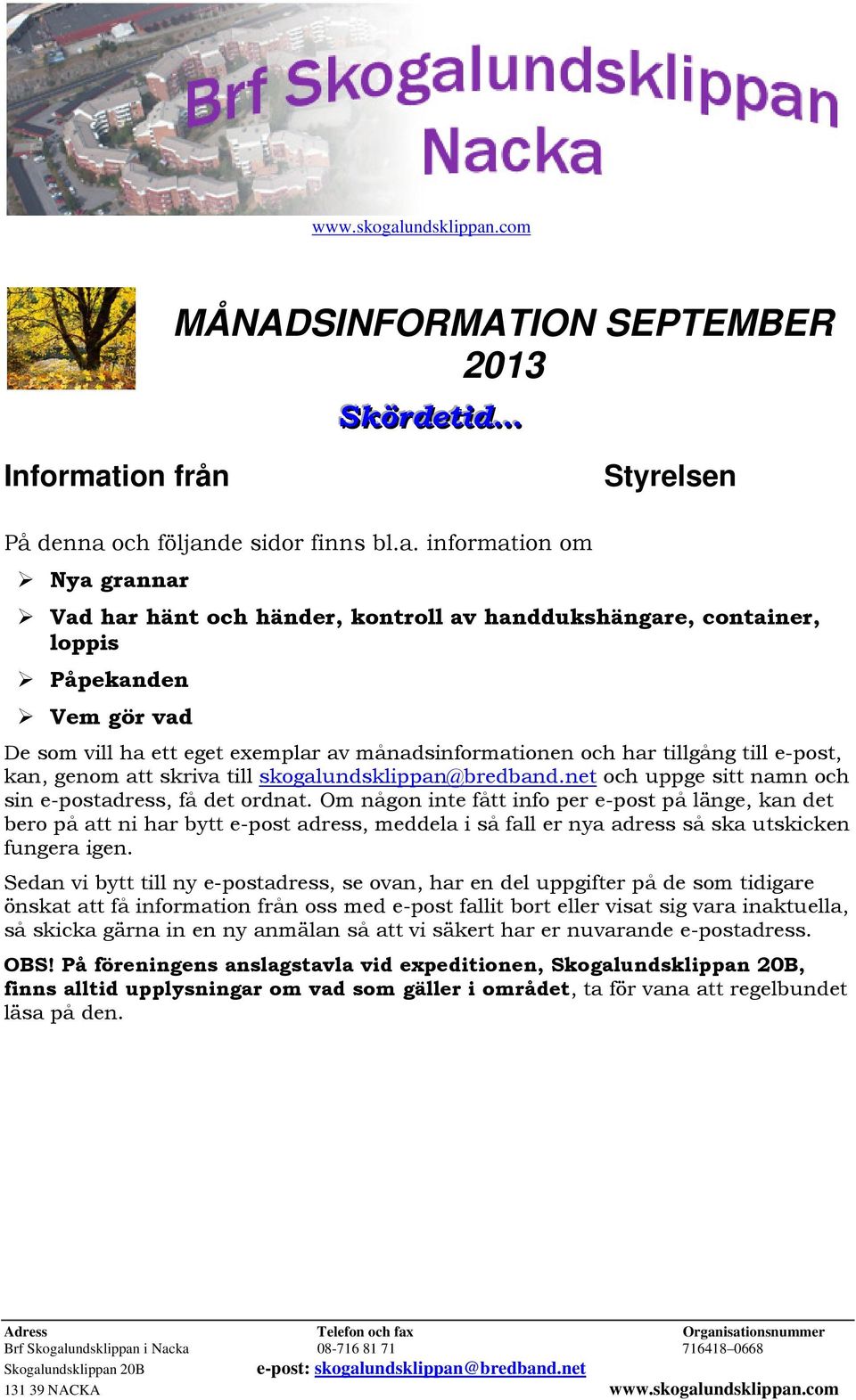 .com MÅNADSINFORMATION SEPTEMBER 2013 Skördetiid Informat