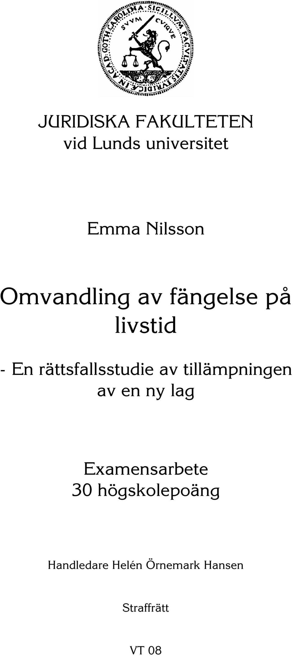 av tillämpningen av en ny lag Examensarbete 30