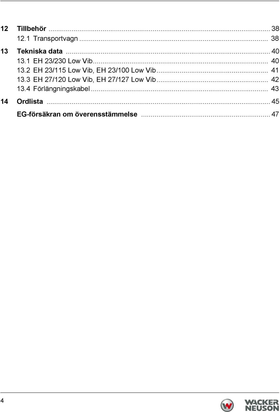 .. 41 13.3 EH 27/120 Low Vib, EH 27/127 Low Vib... 42 13.