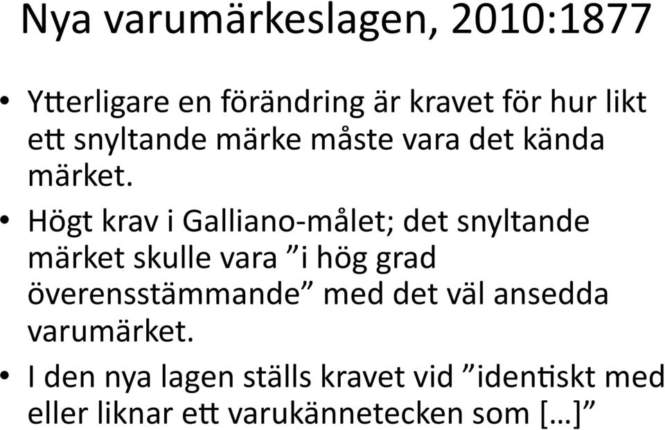 Högt krav i Galliano- målet; det snyltande märket skulle vara i hög grad