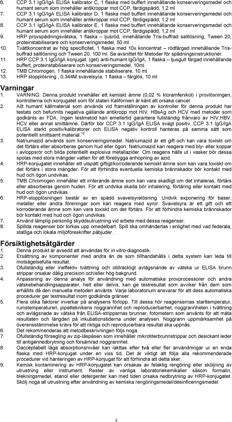 HRP provspädningsvätska, 1 flaska ljusröd, innehållande Tris-buffrad saltlösning, Tween 20, proteinstabiliserare och konserveringsmedel, 50 ml 10.