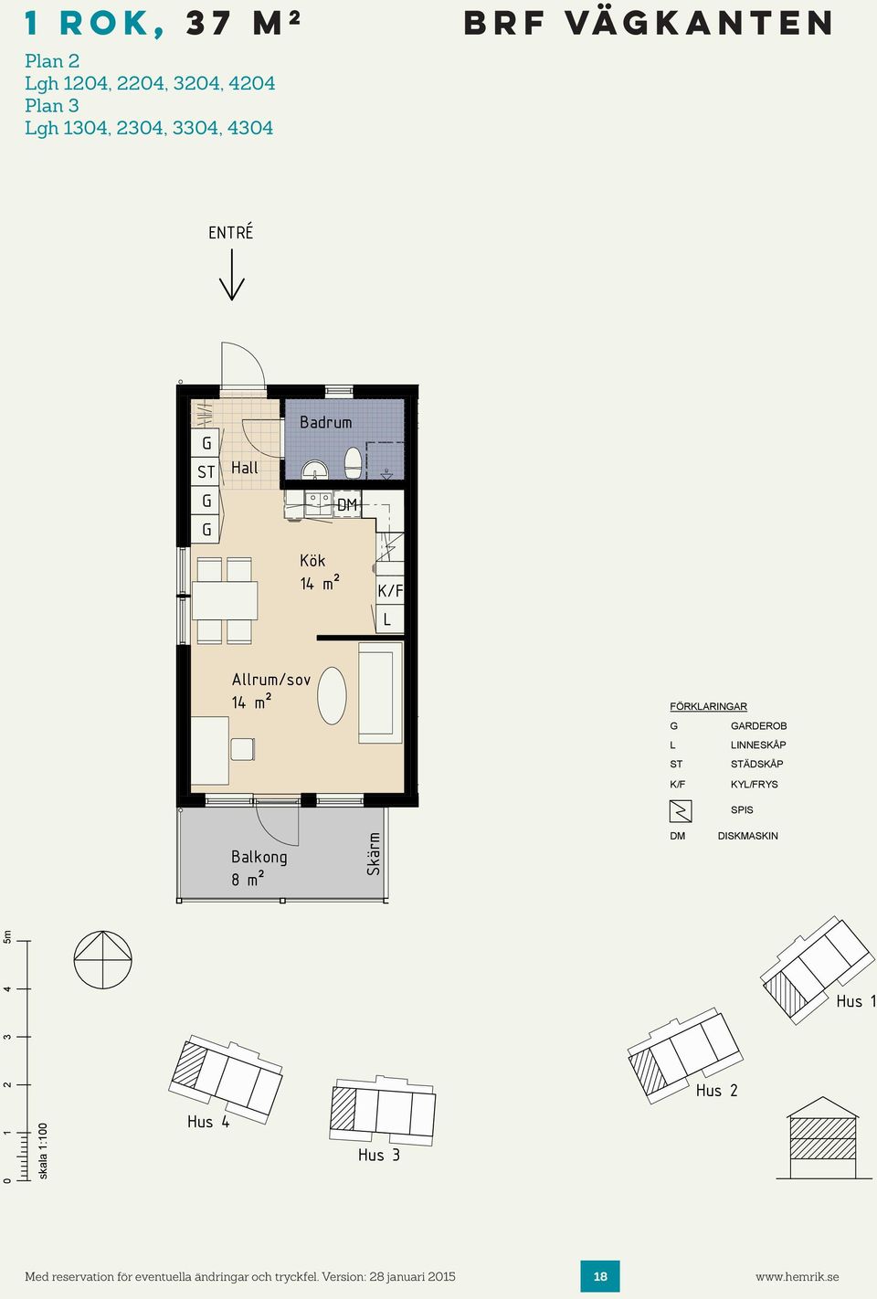 ST Hall Badrum DM Kök 14 m² K/F Allrum/sov 14 m² FÖRKARINAR ARDEROB INNESKÅP ST STÄDSKÅP K/F KY/FRYS SPIS 8 m² Skärm