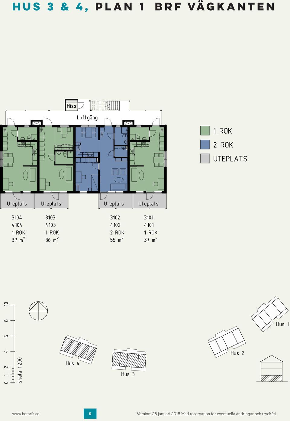 3102 4102 2 ROK 55 m² 3101 4101 37 m² 0 1 2 4 6 8 10 skala 1:200 9